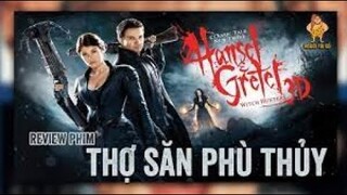 Review Phim: Thợ Săn Phù Thủy - Hansel & Gretel: Witch Hunters