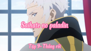 Saihate no paladin_Tập 9- Thắng rồi