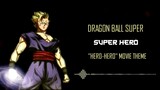 DRAGON BALL SUPER - Super Hero | 'Hero - Hero' Movie Theme | スーパーヒーロー |