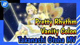 Pretty Rhythm - Vanity Colon (Takanashi Otoha's Original Dancing MV)_2