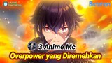 3 Anime Dengan Mc Overpower Yang Diremehkan Terbaru 2023 | Anime Gamedroid