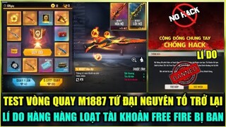 (Free Fire) Test Vòng Quay Tứ Đại Nguyên Tố Săn M1887 HỎA NỘ, Lí Do Hàng Loạt Tài Khoản FF Bị Khóa