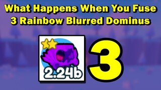 What happens when you fuse 3 Rainbow Blurred Dominus in Pet Simulator X