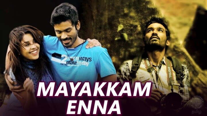 Mayakkam Enna | Full Tamil movie