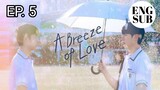 🇰🇷 A Breeze of Love EP 05 | ENG SUB