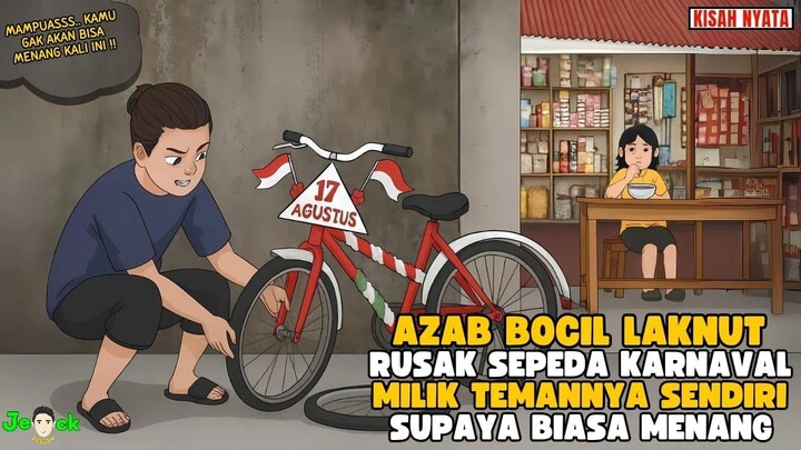 AZAB BOCIL LAKNUT YANG RUSAK SEPEDA KARNAVAL TEMANNYA SENDIRI SUPAYA BISA MENANG