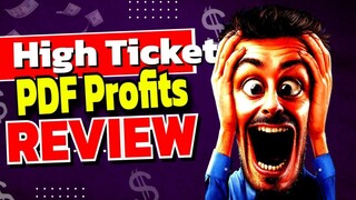 High Ticket PDF Profits Review: How to Sell Digital PDFs Without Tech Skills