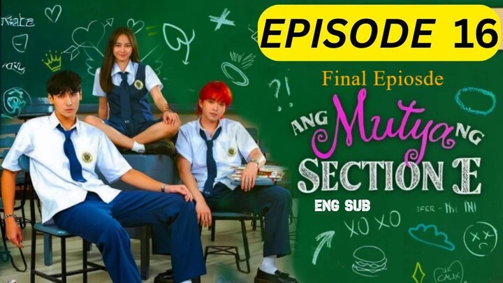 Ang Mutya Ng Section E 2025 S01 E16 [Eng Sub]-[Final Episode]  1080p