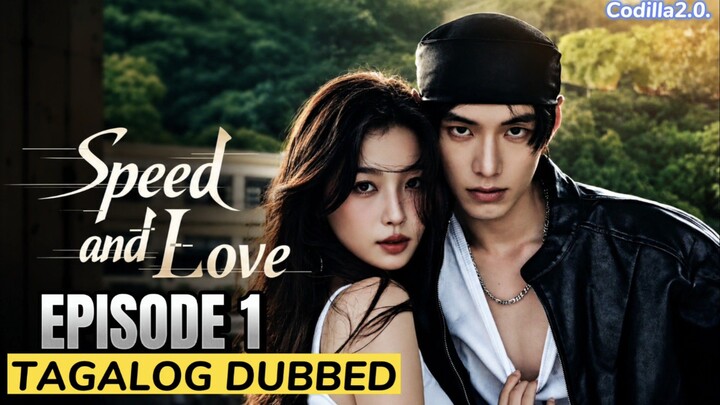 Speed and Love 2025 Episode 1 Tagalog Dubbed