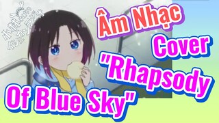 [Hầu Gái Rồng Nhà Kobayashi] Âm Nhạc | Cover "Rhapsody Of Blue Sky"