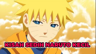 KISAH SEDIH NARUTO KECIL😢