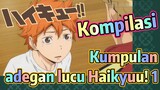 [Haikyuu!] Kompilasi | Kumpulan adegan lucu Haikyuu! 1