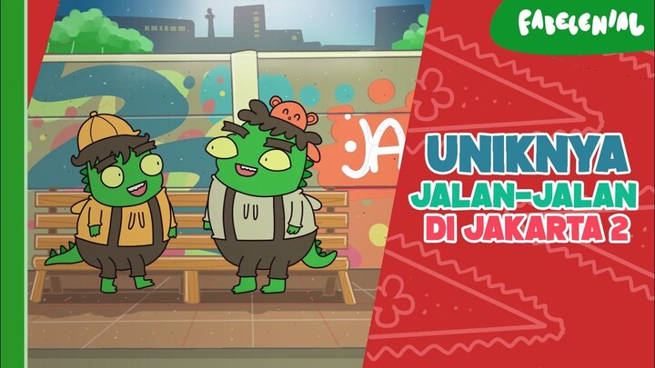 UNIKNYA JALAN-JALAN DI JAKARTA 2, KALIAN WAJIB TAU NIH - Fabelenial (Animasi Fabel Indonesia)