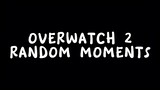 Overwatch 2 Random Moments feat Tensaimaru