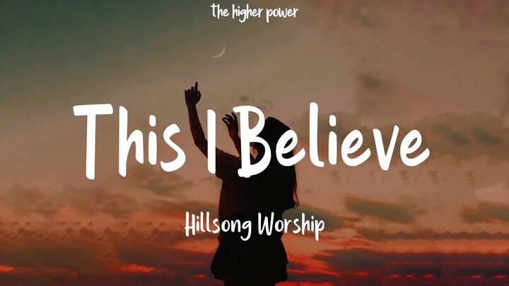 This I Believe- hillsong