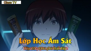 Lớp Học Ám Sát Tập 20 - Chơi ghê thật đấy