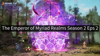 The Emperor of Myriad Realms Season 2 Episode 02 - 720p