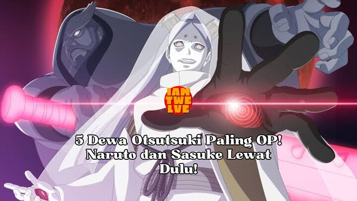 5 Dewa Otsutsuki Paling OP! Naruto dan Sasuke Lewat Dulu! #Otsutsuki #KlanOtsutsuki #DewaOtsutsuki