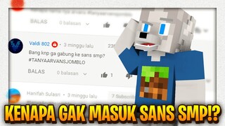 BANG KENAPA GAK GABUNG SANS SMP!?