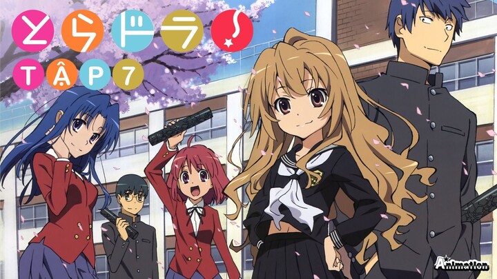 Cặp Mắt Sát Thủ - Tập 7 [Vietsub] | Toradora!