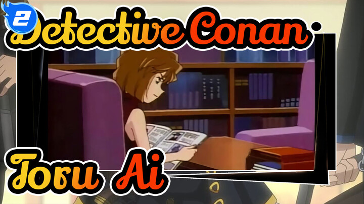 [Detective Conan AMV] Adegan Perut Hitam Toru&Ai menjahili Conan_2