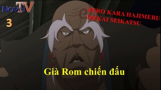 Zero Kara Hajimeru Isekai Seikatsu - Già Rom chiến đấu