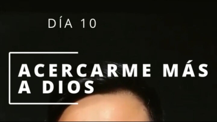 DÍA 10 ACERCÁNDOME MÁS A DIOS