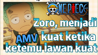 [One Piece] AMV | Zoro, menjadi kuat ketika ketemu lawan kuat