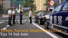 Urban Ancient Immortal Doctor Eps 74 Sub Indo