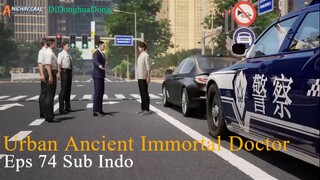 Urban Ancient Immortal Doctor Eps 74 Sub Indo