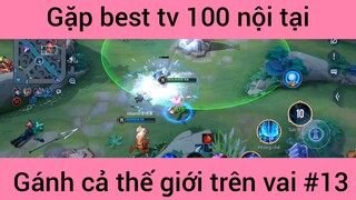 Gặp best tv 100 nội tại #13