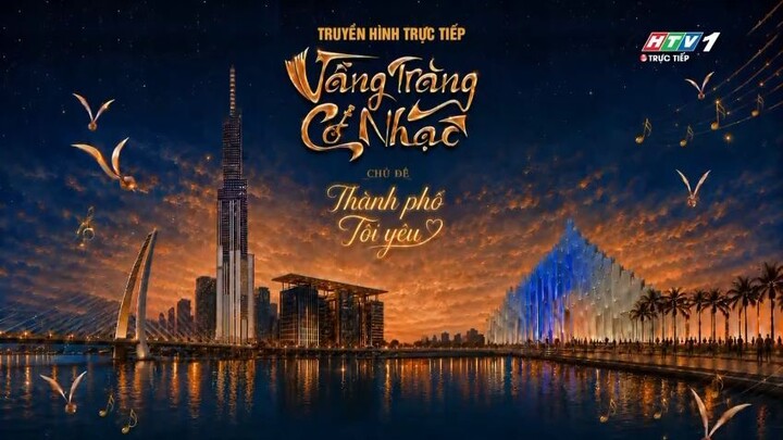 VẦNG TRĂNG CỔ NHẠC số 264 (T5/2026) - Thành phố tôi yêu
