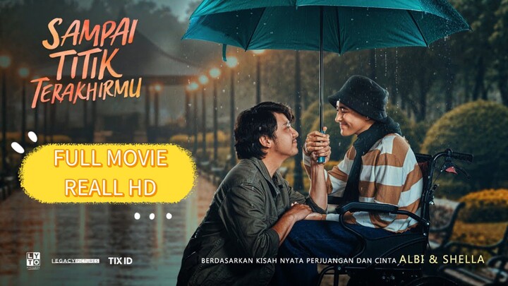 SAMPAI TITIK TERAKHIRMU FULL MOVIE REALL HD