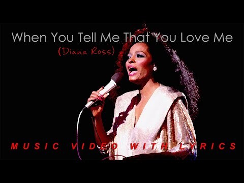 When You Tell Me That You Love Me - Diana Ross | Music Video | Lyrics