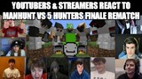 Youtubers & Streamers React to Minecraft Manhunt vs 5 Hunters FINALE REMATCH Part 1