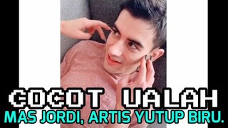 MAS JORDI, ARTIS YUTUB BIRU | CHOCHOT UALAH 45