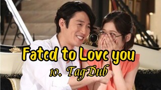 10- Fated to Love you / TagDub kdrama ✔️💯