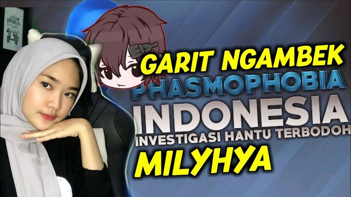 REACTION MILYHYA TERBARU NGAKAK BANGET AUTO NGOMPOL - Phasmophobia Indonesia