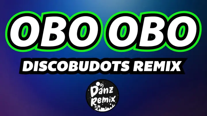 Obo Obo ( TikTok Remix ) - Discobudots Remix ( DjDanz Remix )