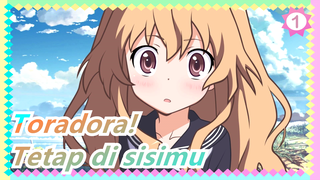 Toradora!|Kau adalah macan, jadi aku mau menjadi naga dan tetap di sisimu_1