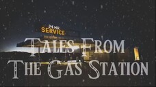 Season 1 TALES FROM THE Gas STATION [COMPILATION]  CreepyPasta Storytime