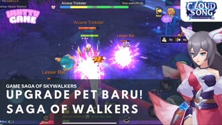 UPGRADE PET BARU! SAGA OF WALKERS!