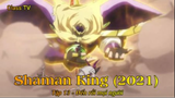 Shaman King (2021) Tập 13 - Đến rồi mọi người