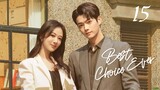 🇨🇳EP 15 | Best Choice Ever (2024) [EngSub]