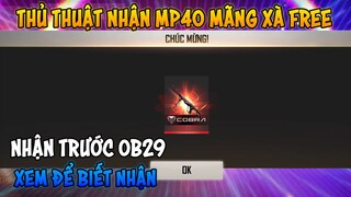 [Free Fire] Thủ thuật lấy Mp40 mãng xà vĩnh viễn ngay trước OB29 qua ch play