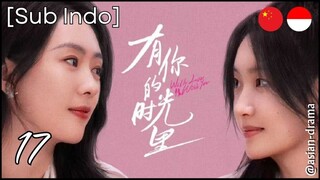 With Love with You (2025) – Eps. 17 [Sub Indo]