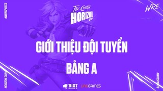 Giới thiệu các đội thi đấu ở Bảng A tại giải đấu Horizon World Cup 2021