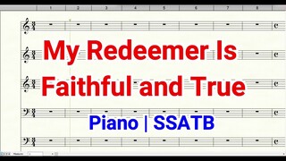 My Redeemer Is Faithful and True | Piano | SSATB | Choir