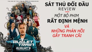 Bullet Train | Sát Thủ Đối Đầu Review: Một bộ phim rất ĐỊNH MỆNH và những vấn đề gây tranh cãi