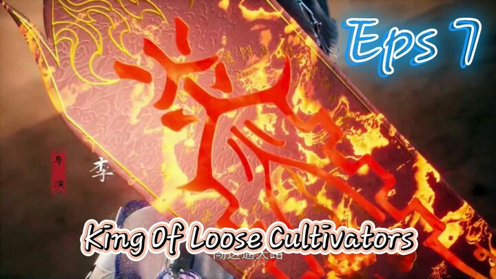 King Of Loose Cultivators Episode 7 Sub Indo